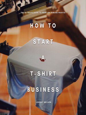 cover image of How to Start a T-Shirt Business